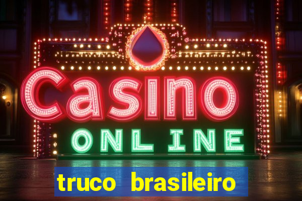 truco brasileiro giro feliz